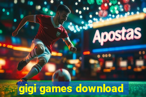 gigi games download